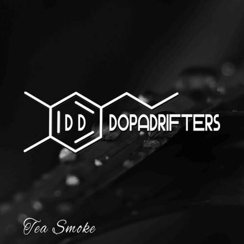 Dopadrifters-Tea Smoke