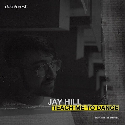Jay Hill-Teach Me to Dance (Sam Gittis Remix)