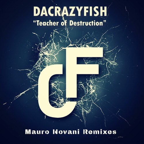 DaCrazyFish, Mauro Novani-Teacher of Destruction (Mauro Novani Remixes)