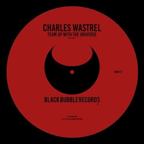 Charles Wastrel-Team up with the Universe (Extended Mix)