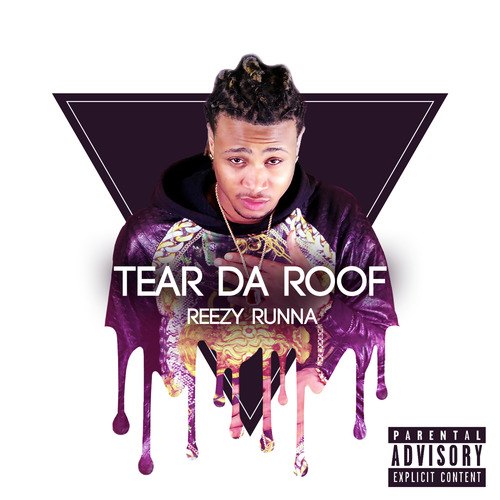 Reezy Runna-Tear Da Roof