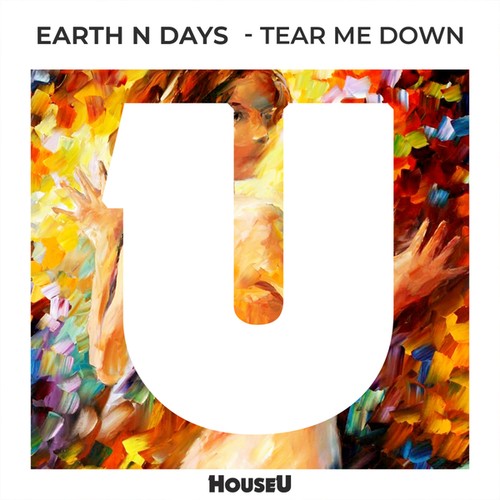 Earth N Days-Tear Me Down