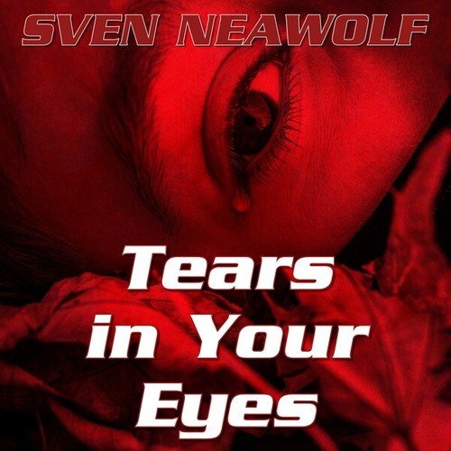 Sven Neawolf-Tears in Your Eyes