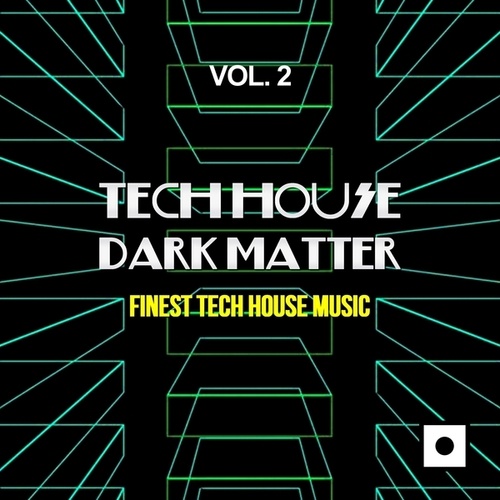 Various Artists-Tech House Dark Matter, Vol. 2
