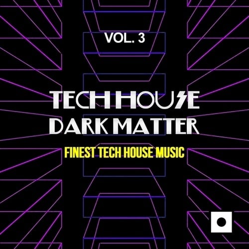 Tech House Dark Matter, Vol. 3