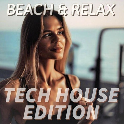 Tech House Edition (Beach & Relax)