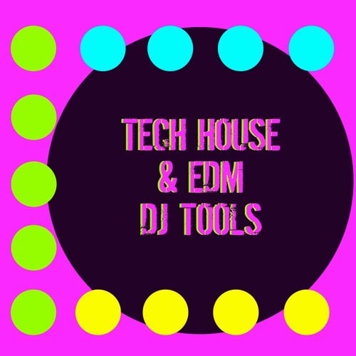 Various Artists-Tech House & EDM DJ Tools