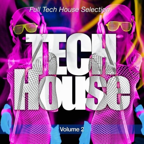Tech House, Pt. 2 (Full Tech House Selection)