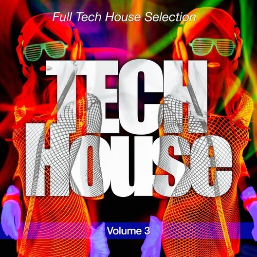 Various Artists-Tech House, Pt. 3 (Full Tech House Selection)