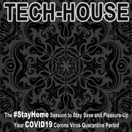Various Artists-Tech House, the #stayhome Session to Stay Save and Pleasure-Up Your Covid19 Corona Virus Quarantine Period