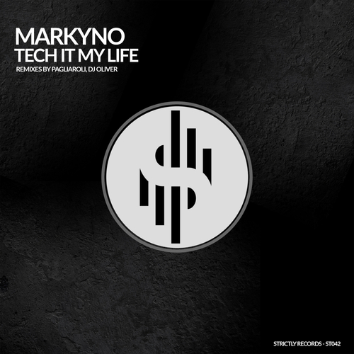 Markyno, DJ Oliver, Umberto Pagliaroli-TECH IT MY LIFE