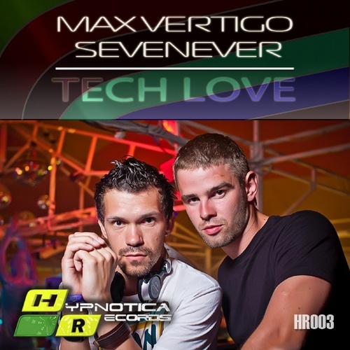 Max Vertigo, SevenEver-Tech Love