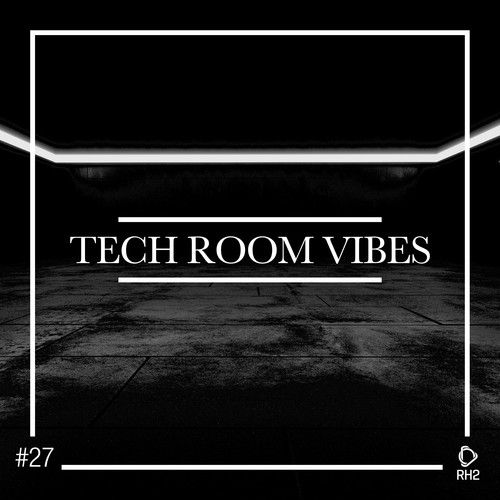 Various Artists-Tech Room Vibes, Vol. 27