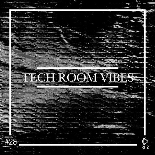 Various Artists-Tech Room Vibes, Vol. 28