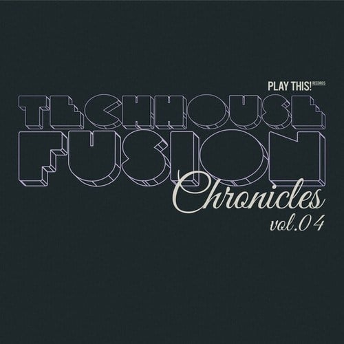 Techhouse Fusion Chronicles, Vol.04