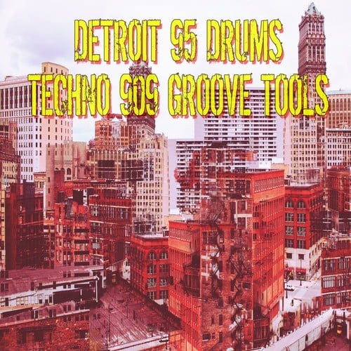 Detroit 95 Drums-Techno 909 Groove Tools