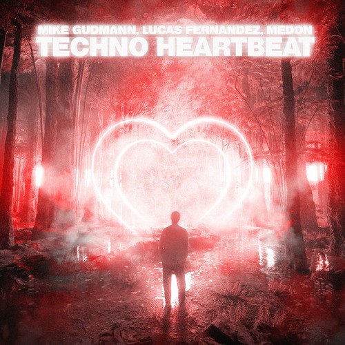Lucas Fernandez, Medon, Mike Gudmann-Techno Heartbeat