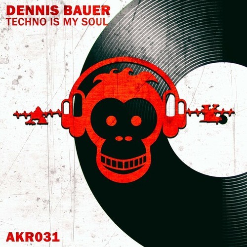Dennis Bauer, Denis Bauer-Techno Is My Soul