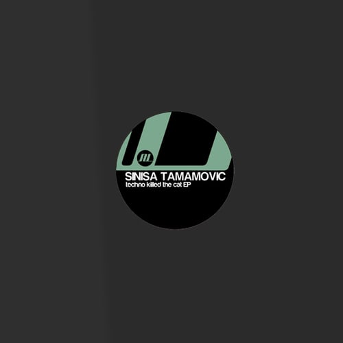Sinisa Tamamovic-Techno Killed The Cat