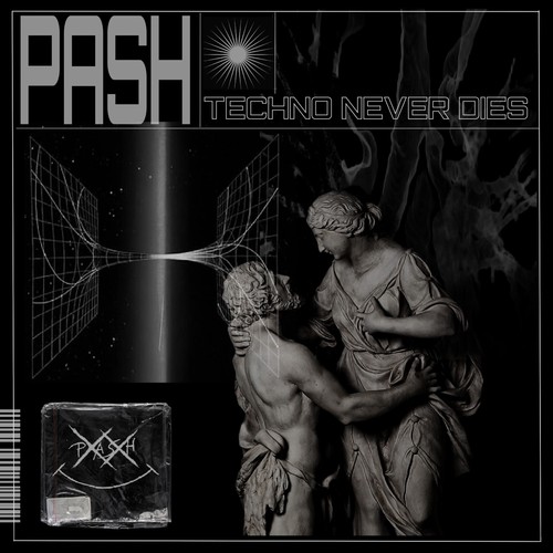 PASH-Techno Never Dies