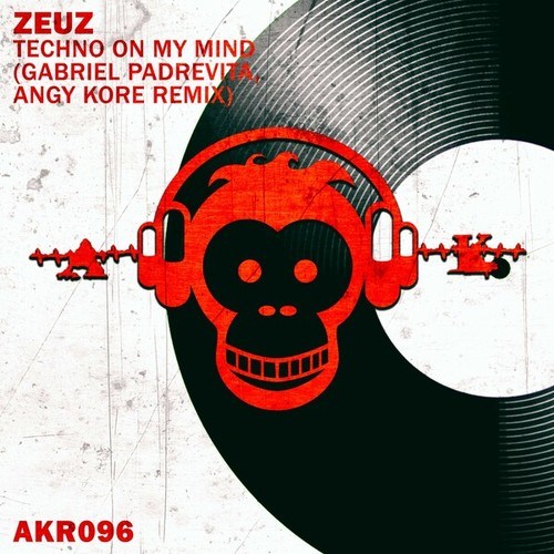 Zeuz, Gabriel Padrevita, AnGy KoRe-Techno on My Mind