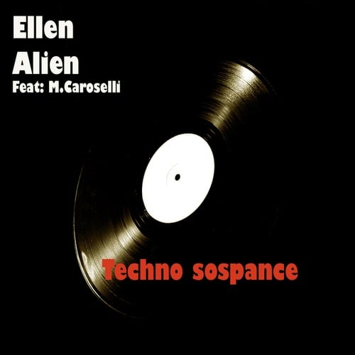 Ellen Alien, M.Caroselli-Techno Sospance