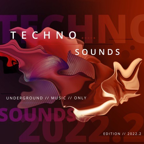 Techno Sounds 2022.2 - Underground Music Only