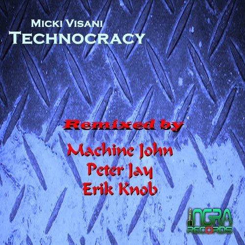 Micki Visani, Machine John, Peter Jay, Erik Knob-Technocracy