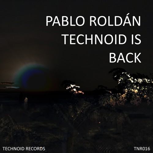 Pablo Roldan-Technoid Is Back