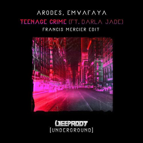 Emvafaya, Francis Mercier, Arodes-Teenage Crime (Extended Mix)