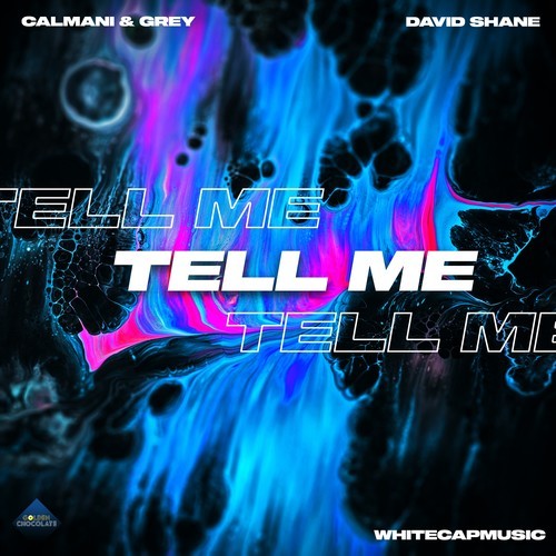 Calmani & Grey, David Shane, WhiteCapMusic-Tell Me