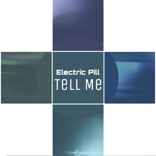Electric Pill-Tell Me