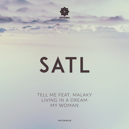 Satl, Malaky-Tell Me Feat Malaky / Living in a Dream / My Woman