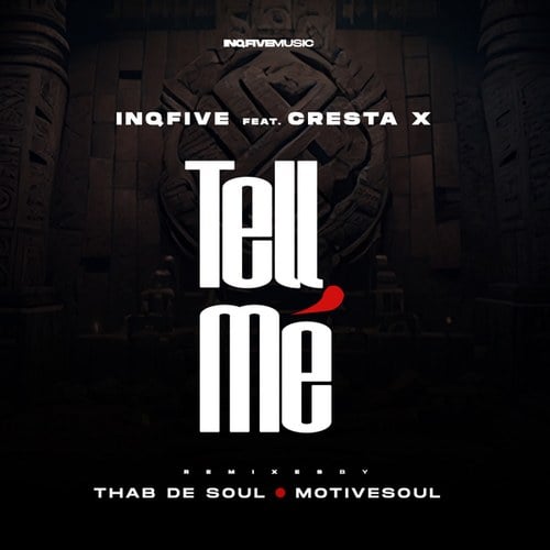 InQfive, Cresta X, Thab De Soul, Motivesoul-Tell me