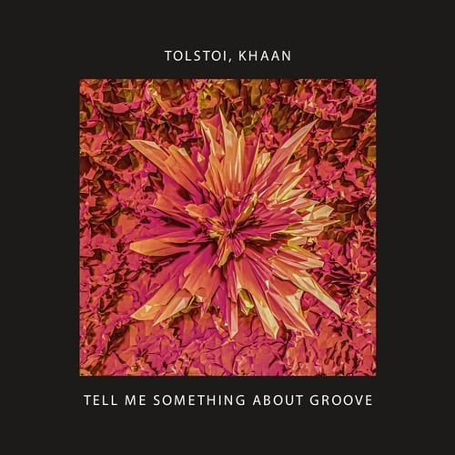 Tolstoi, Khaan-Tell Me Something About Groove