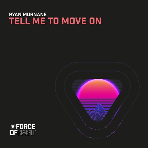 Ryan Murnane-Tell Me to Move On