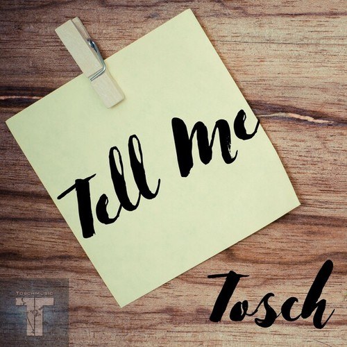 Tosch-Tell Me