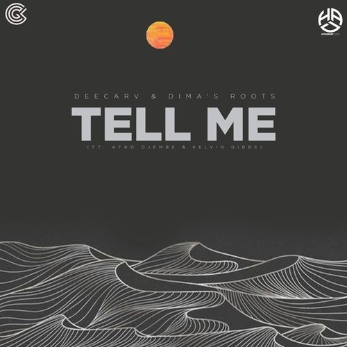 DeeCarv, Dima's Roots, Afro Djembe, Kelvin Gibbs-Tell Me