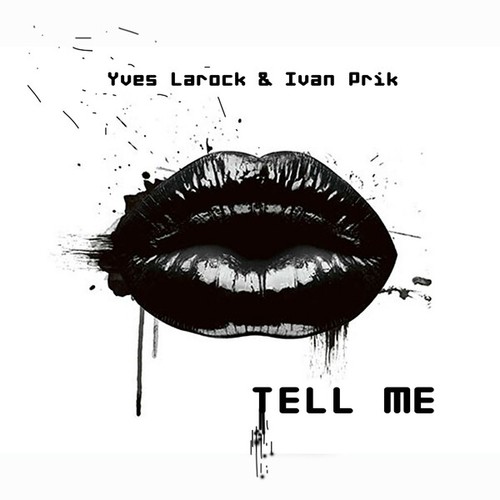 Yves Larock, Ivan Prik-Tell Me