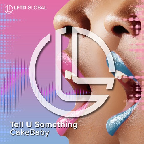 Cakebaby-Tell U Something