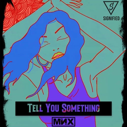 MNX-Tell You Something
