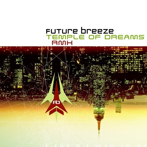 future breeze, Pedro Del Mar, DJ Shah, Dirt Devils, Electrique Boutique-Temple of Dreams (Remixes)