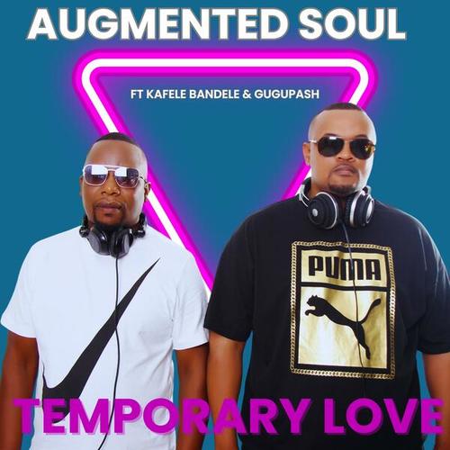 Augmented Soul, Kafele Bandele, GuguPash-Temporary Love