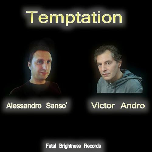 Alessandro Sanso', Victor Andro-Temptation
