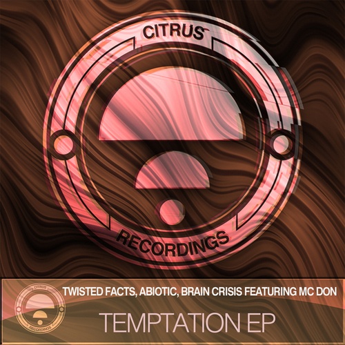 Brain Crisis, Twisted Facts, Abiotic, MC Don-Temptation EP