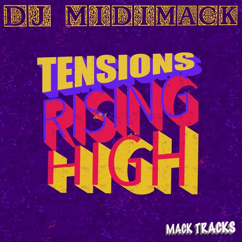 DJ MIDIMACK-Tensions Rising High