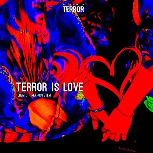 Chem D, Nekrosystem-Terror Is Love