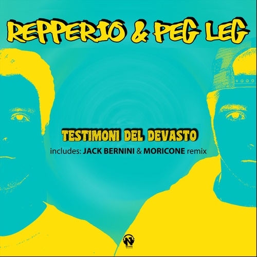 Repperio, Peg Leg, Repperio & Peg Leg, Jack Bernini & Andrea Moricone-Testimoni del devasto
