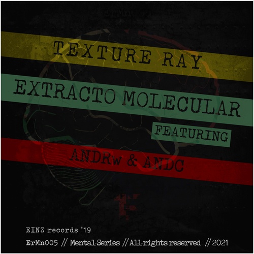 Extracto Molecular, ANDRw, Andc-Texture Ray