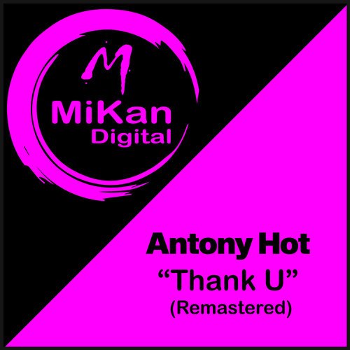 Antony Hot-Thank U (Remastered)
